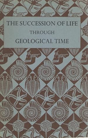 Imagen del vendedor de The Succession of Life Through Geological Time a la venta por PEMBERLEY NATURAL HISTORY BOOKS BA, ABA