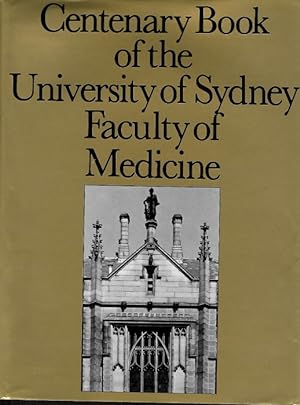 Bild des Verkufers fr Centenary Book of the University of Sydney Faculty of Medicine zum Verkauf von PEMBERLEY NATURAL HISTORY BOOKS BA, ABA