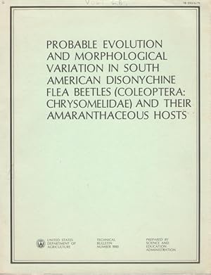 Seller image for Probable Evolution and Morphological Variation in South American Disonychine Flea Beetles (Coleoptera: Chrysomelidae) and their Amaranthaceous Hosts for sale by PEMBERLEY NATURAL HISTORY BOOKS BA, ABA