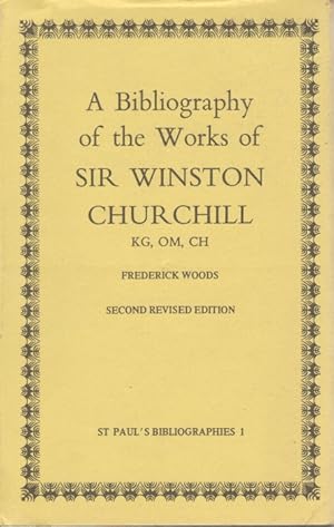 Immagine del venditore per A Bibliography of the Works of Sir Winston Churchill KG, OM, CH venduto da PEMBERLEY NATURAL HISTORY BOOKS BA, ABA