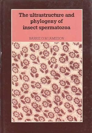 Seller image for The Ultrastructure and Phylogeny of Insect Spermatozoa for sale by PEMBERLEY NATURAL HISTORY BOOKS BA, ABA