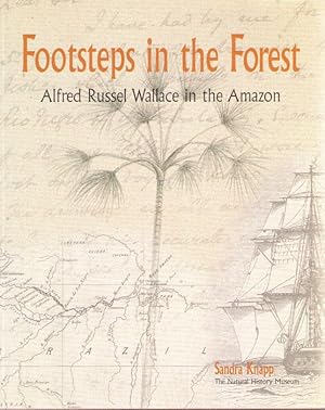 Immagine del venditore per Footsteps in the Forest: Alfred Russel Wallace in the Amazon venduto da PEMBERLEY NATURAL HISTORY BOOKS BA, ABA