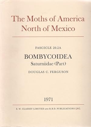 Seller image for The Moths of America North of Mexico 20.2A, 20.2B: Bombycoidea (Saturniidae) for sale by PEMBERLEY NATURAL HISTORY BOOKS BA, ABA