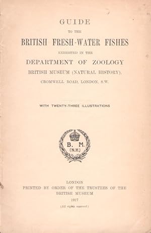 Bild des Verkufers fr Guide to the British Fresh-water Fishes exhibited in the Department of Zoology British Museum (Natural History) zum Verkauf von PEMBERLEY NATURAL HISTORY BOOKS BA, ABA