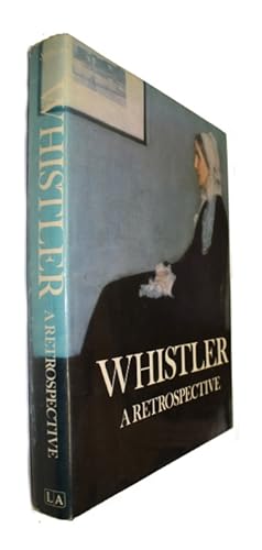 Bild des Verkufers fr Whistler: A Retrospective zum Verkauf von PEMBERLEY NATURAL HISTORY BOOKS BA, ABA