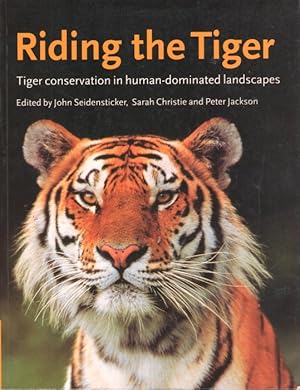 Bild des Verkufers fr Riding the Tiger: Tiger Conservation in Human-Dominated Landscapes zum Verkauf von PEMBERLEY NATURAL HISTORY BOOKS BA, ABA