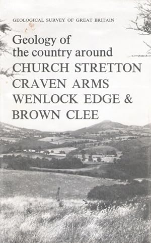Seller image for Geology of the Country around Church Stretton, Craven Arms, Wenlock Edge & Brown Clee for sale by PEMBERLEY NATURAL HISTORY BOOKS BA, ABA
