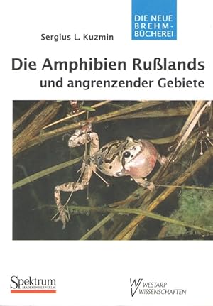 Bild des Verkufers fr Die Amphibien Russlands und angrenzender Gebiete zum Verkauf von PEMBERLEY NATURAL HISTORY BOOKS BA, ABA