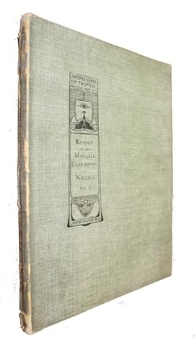 Report of the Malaria Expedition to Nigeria of the Liverpool School of Tropical Medicine and Medi...