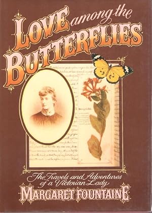 Seller image for Love Among the Butterflies: The Travels and Adventures of a Victorian Lady for sale by PEMBERLEY NATURAL HISTORY BOOKS BA, ABA