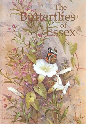 Seller image for The Butterflies of Essex for sale by PEMBERLEY NATURAL HISTORY BOOKS BA, ABA