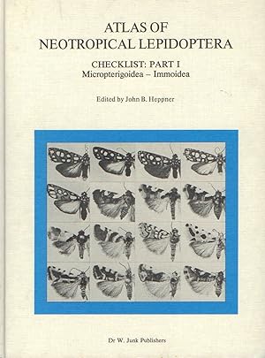 Seller image for Atlas of Neotropical Lepidoptera. Checklist. Pt. 1: Micropterigoidea - Immoidea for sale by PEMBERLEY NATURAL HISTORY BOOKS BA, ABA