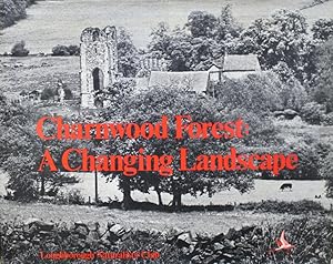Bild des Verkufers fr Charnwood Forest: A Changing Landscape zum Verkauf von PEMBERLEY NATURAL HISTORY BOOKS BA, ABA