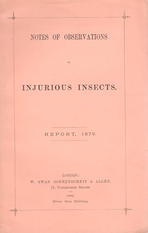 Bild des Verkufers fr Notes of Observations of Injurious Insects Report 1879 zum Verkauf von PEMBERLEY NATURAL HISTORY BOOKS BA, ABA