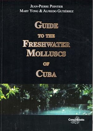 Immagine del venditore per Guide to the Freshwater Molluscs of Cuba venduto da PEMBERLEY NATURAL HISTORY BOOKS BA, ABA