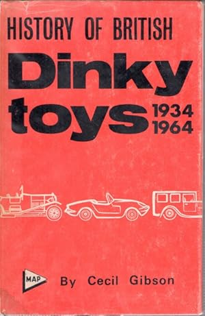 Bild des Verkufers fr A History of British Dinky Toys: Model Car and Vehicle Issues, 1934 to 1964 zum Verkauf von PEMBERLEY NATURAL HISTORY BOOKS BA, ABA