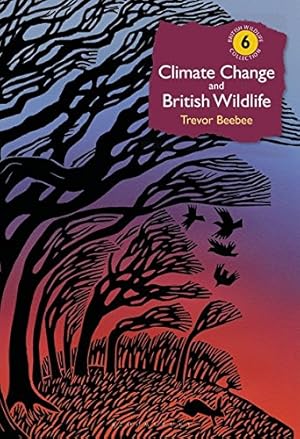 Bild des Verkufers fr Climate Change and British Wildlife zum Verkauf von PEMBERLEY NATURAL HISTORY BOOKS BA, ABA