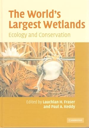 Imagen del vendedor de The World's Largest Wetlands: Ecology and Conservationhb a la venta por PEMBERLEY NATURAL HISTORY BOOKS BA, ABA