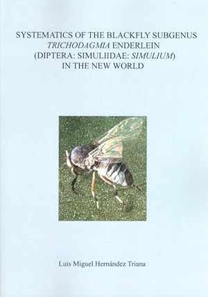 Systematics of the Blackfly Subgenus Trichodagmia Enderlein (Diptera: Simuliidae: Simulium) in th...