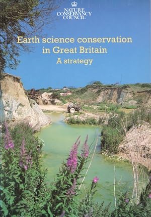 Bild des Verkufers fr Earth Science Conservation in Great Britain: A Strategy zum Verkauf von PEMBERLEY NATURAL HISTORY BOOKS BA, ABA