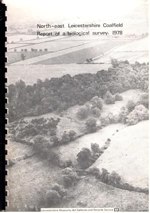 North-East Leicestershire Coalfield. Report of a Biological Survey, 1978