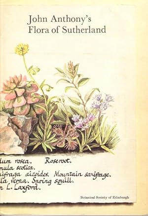 Seller image for John Anthony's Flora of Sutherland for sale by PEMBERLEY NATURAL HISTORY BOOKS BA, ABA