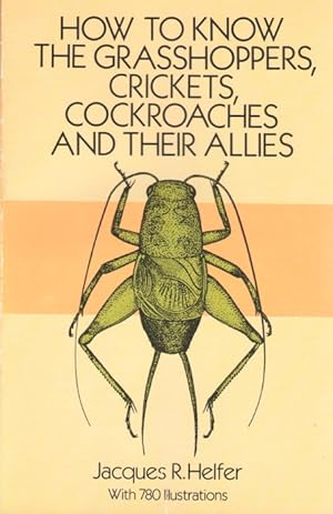 Immagine del venditore per How to Know the Grasshoppers, Crickets, Cockroaches and Their Allies venduto da PEMBERLEY NATURAL HISTORY BOOKS BA, ABA