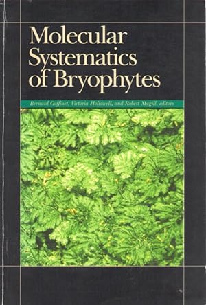 Seller image for Molecular Systematics of Bryophytes for sale by PEMBERLEY NATURAL HISTORY BOOKS BA, ABA