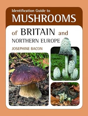 Identification Guide to Mushrooms of Britain and Northern Europe