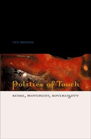 Imagen del vendedor de Politics of Touch : Sense, Movement, Sovereignty a la venta por GreatBookPricesUK
