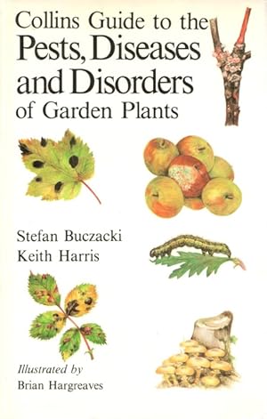 Collins Guide to the Pests, Diseases and Disorders of Garden Plants