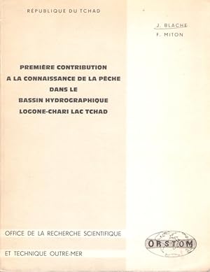 Imagen del vendedor de Premire contribution  la connaissance de la pche dans le bassin hydrographique Logone - Chari - Lac Tchad a la venta por PEMBERLEY NATURAL HISTORY BOOKS BA, ABA