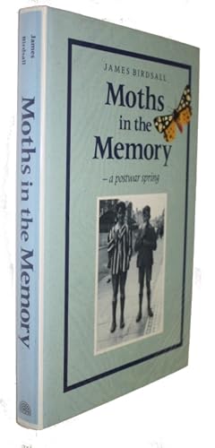 Seller image for Moths in the Memory. A postwar Spring for sale by PEMBERLEY NATURAL HISTORY BOOKS BA, ABA