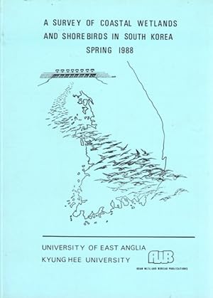 Bild des Verkufers fr A Survey of Coastal Wetlands and Shorebirds in South Korea, Spring 1988 zum Verkauf von PEMBERLEY NATURAL HISTORY BOOKS BA, ABA