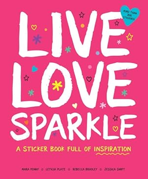 Immagine del venditore per Live, Love, Sparkle : A Sticker Book Full of Inspiration venduto da GreatBookPricesUK