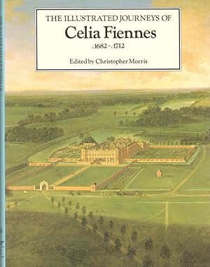 Seller image for Illustrated Journeys of Celia Fiennes c.1682 - c.1712 for sale by PEMBERLEY NATURAL HISTORY BOOKS BA, ABA