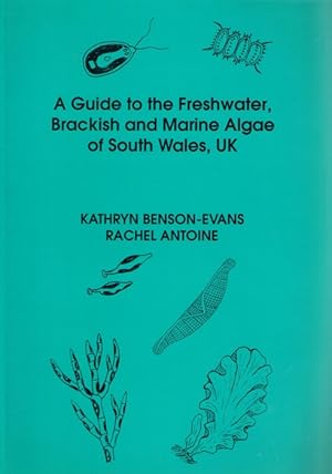 Bild des Verkufers fr Guide to the Freshwater, Brackish and Marine Algae of South Wales, UK zum Verkauf von PEMBERLEY NATURAL HISTORY BOOKS BA, ABA