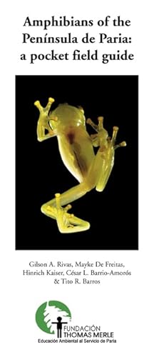 Bild des Verkufers fr Amphibians of the Pennsula de Paria: A pocket field guide zum Verkauf von PEMBERLEY NATURAL HISTORY BOOKS BA, ABA