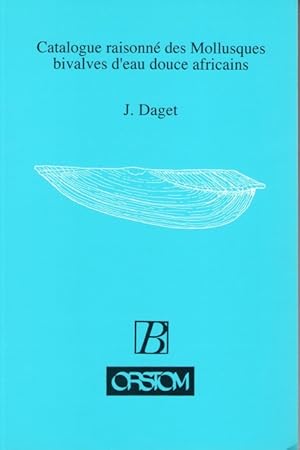 Seller image for Catalogue raisonn des Mollusques bivalves d'eau douce africains for sale by PEMBERLEY NATURAL HISTORY BOOKS BA, ABA