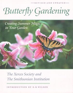 Bild des Verkufers fr Butterfly Gardening: Creating Summer Magic in your Garden zum Verkauf von PEMBERLEY NATURAL HISTORY BOOKS BA, ABA