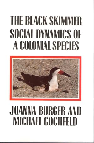 Bild des Verkufers fr The Black Skimmer: The Social Dynamics of A Colonial Species zum Verkauf von PEMBERLEY NATURAL HISTORY BOOKS BA, ABA