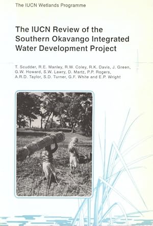 Bild des Verkufers fr The IUCN Review of the Southern Okavango Integrated Water Development Project zum Verkauf von PEMBERLEY NATURAL HISTORY BOOKS BA, ABA