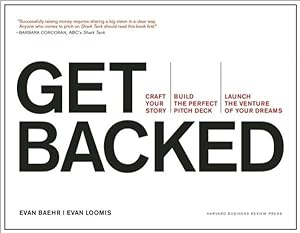 Immagine del venditore per Get Backed : Craft Your Story, Build the Perfect Pitch Deck, Launch the Venture of Your Dreams venduto da GreatBookPricesUK