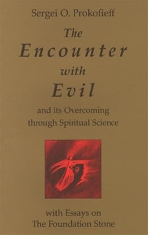 Seller image for Encounter With Evil and Its Overcoming Through Spiritual Science : With Essays on the Foundation Stone for sale by GreatBookPricesUK
