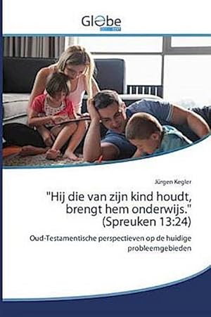 Immagine del venditore per Hij die van zijn kind houdt, brengt hem onderwijs." (Spreuken 13:24) venduto da BuchWeltWeit Ludwig Meier e.K.