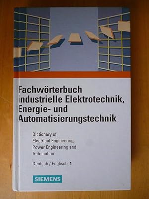 Bild des Verkufers fr Fachwrterbuch industrielle Elektrotechnik, Energie- und Automatisierungstechnik. Dictionary of Electrical Engineering, Power Engineering and Automation. Teil 1. Deutsch - Englisch / German - English. zum Verkauf von Versandantiquariat Harald Gross