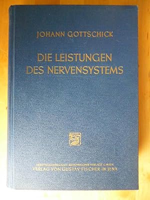 Bild des Verkufers fr Die Leistungen des Nervensystems. Auf Grund anatomischer, experimenteller und klinischer Tatsachen dargestellt. zum Verkauf von Versandantiquariat Harald Gross