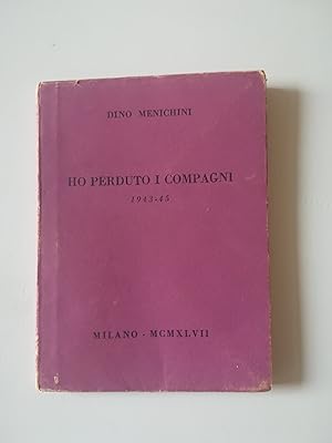 Ho perduto i compagni 1943-45