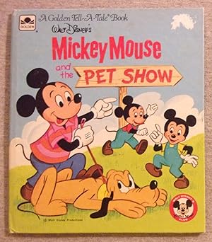 Image du vendeur pour Mickey Mouse and the Pet Show (A Golden Tell- a- Tale Book) mis en vente par Book Nook