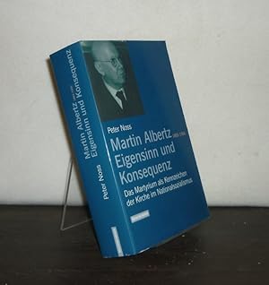 Martin Albertz (1883 - 1956) - Eigensinn und Konsequenz. Das Martyrium als Kennzeichen der Kirche...